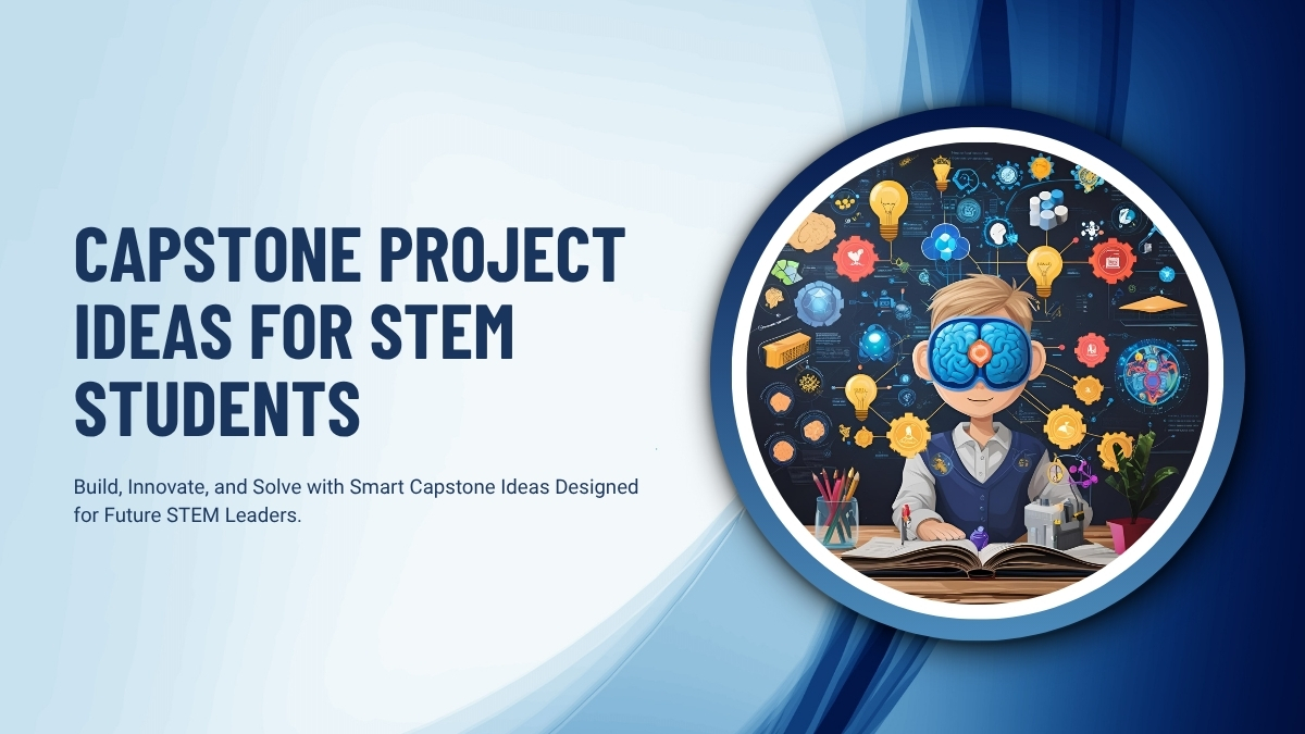Capstone Project Ideas for STEM Students