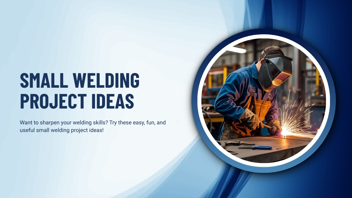 Small Welding Project Ideas