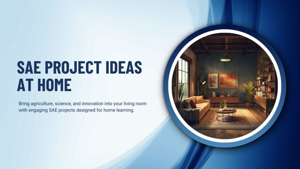 SAE Project Ideas at Home