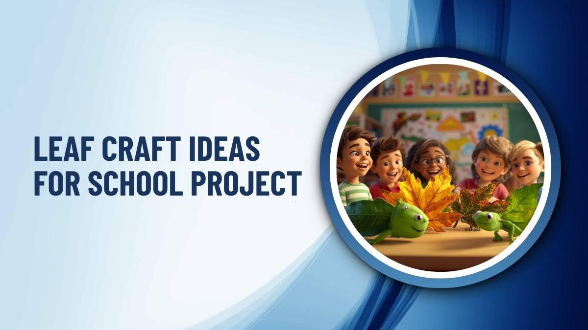Leaf Craft Ideas for School Project