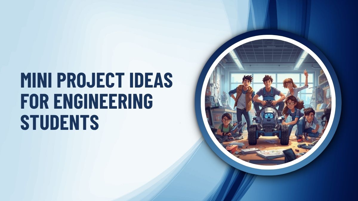 Mini Project Ideas for Engineering Students