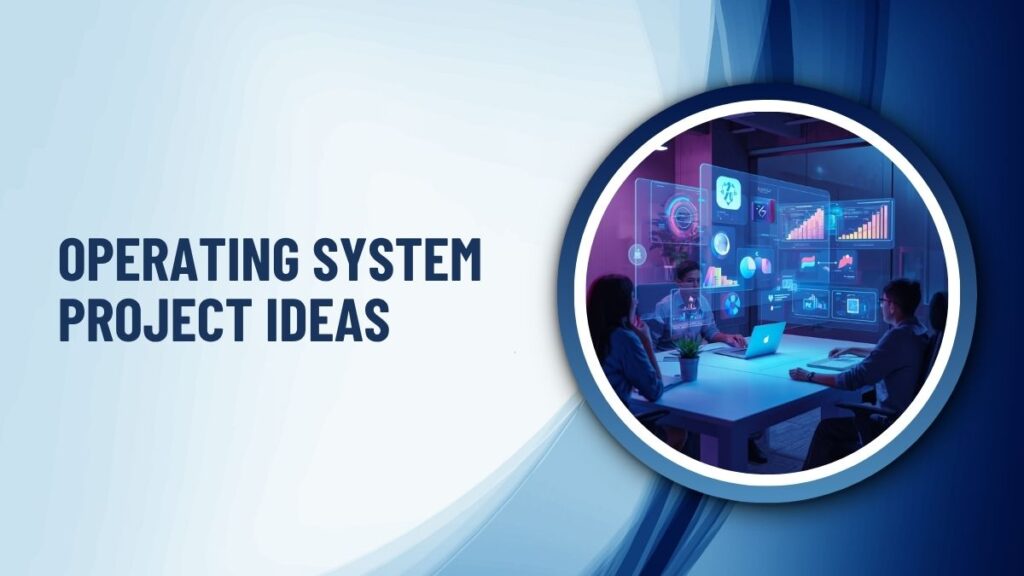 Operating System Project Ideas