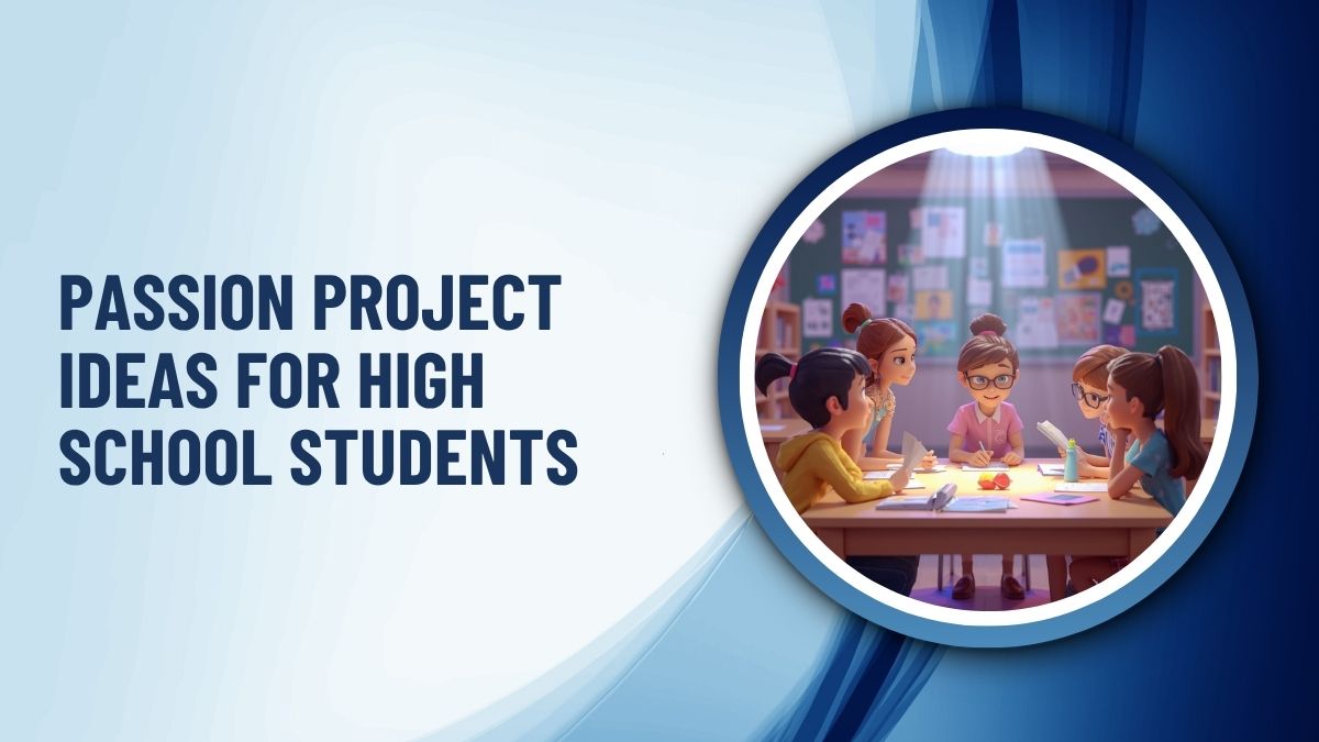 Passion Project Ideas for High School Students