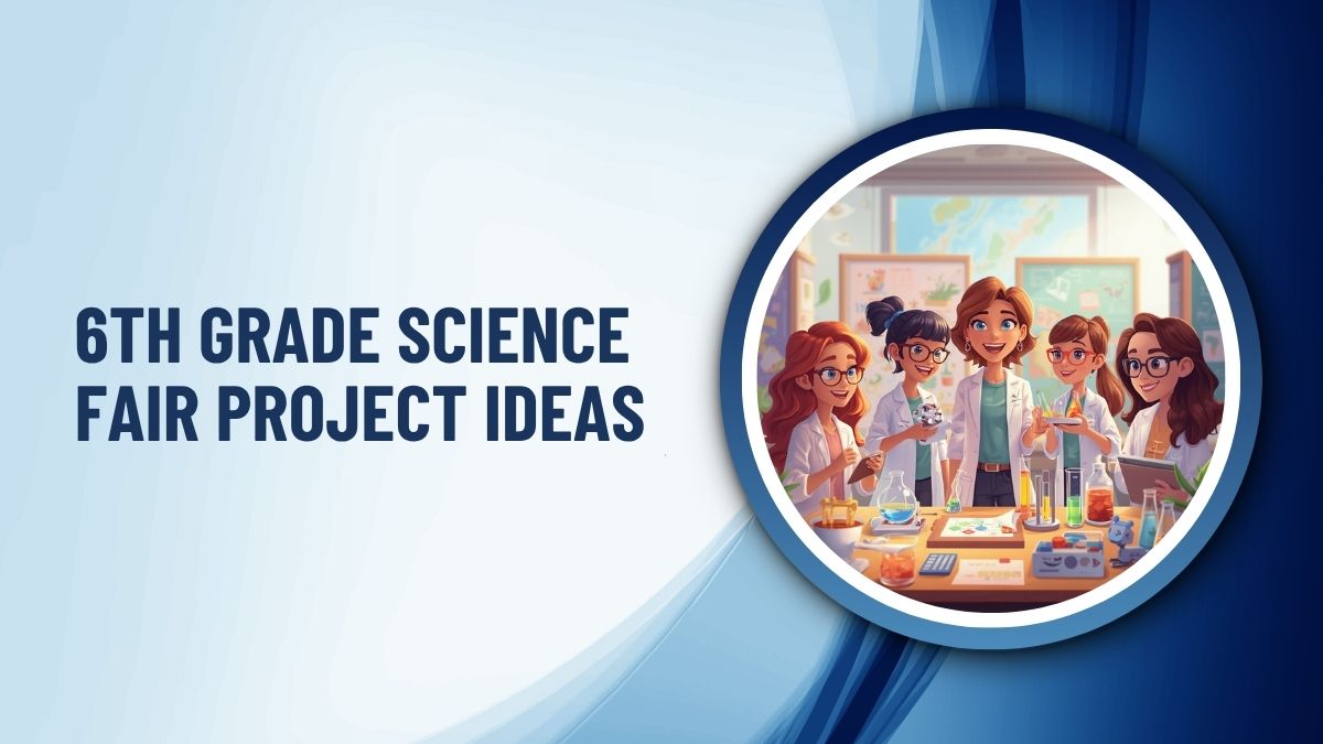 6th Grade Science Fair Project Ideas