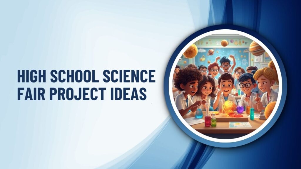 High School Science Fair Project Ideas