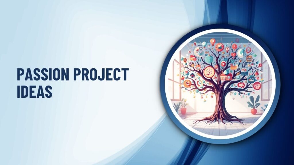 Passion Project Ideas