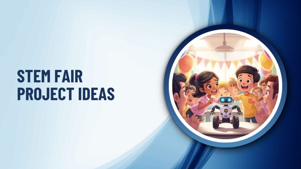 STEM Fair Project Ideas