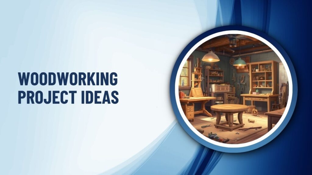 Woodworking Project Ideas